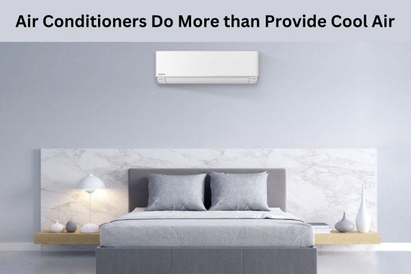 Air Conditioners Do More than Providing Cool Air    