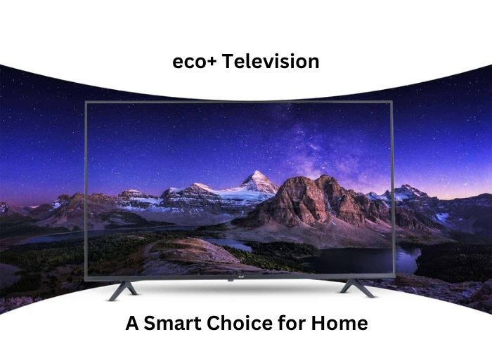 eco+ Television- A Smart Choice for Home